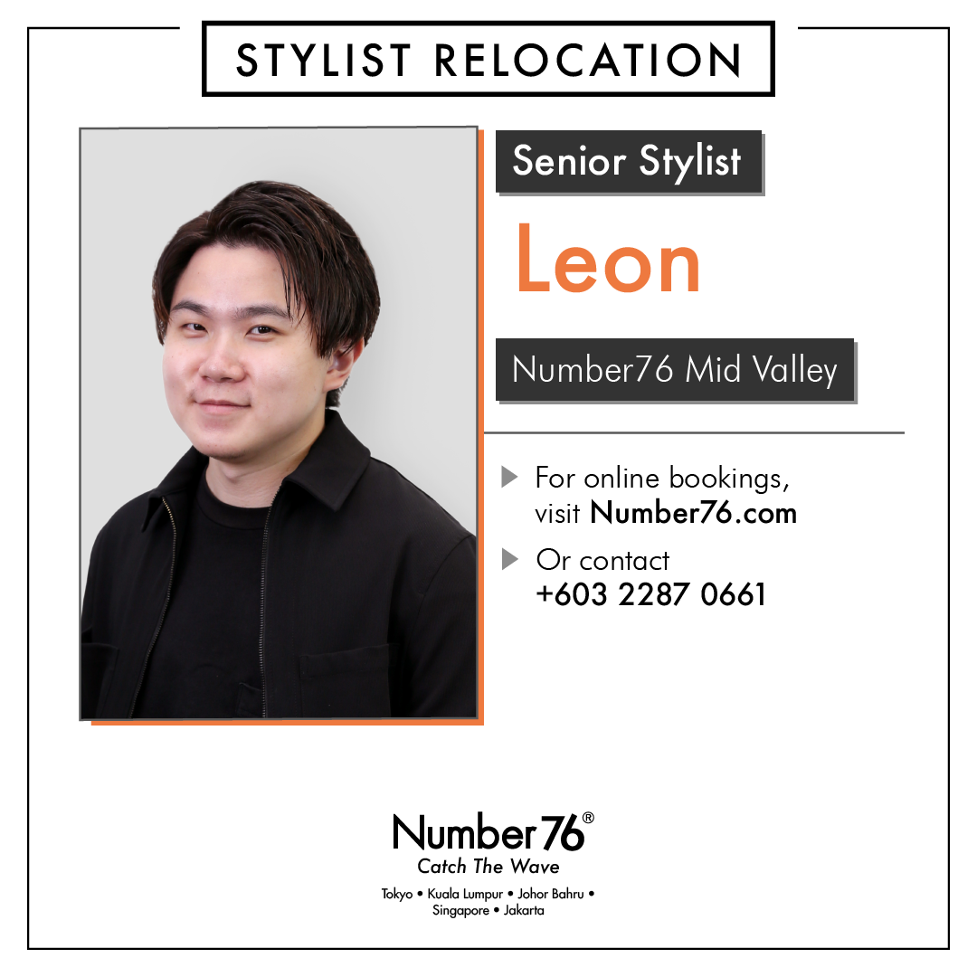 Stylist Relocation – Senior Stylist Leon - Number76 Malaysia. No1 ...