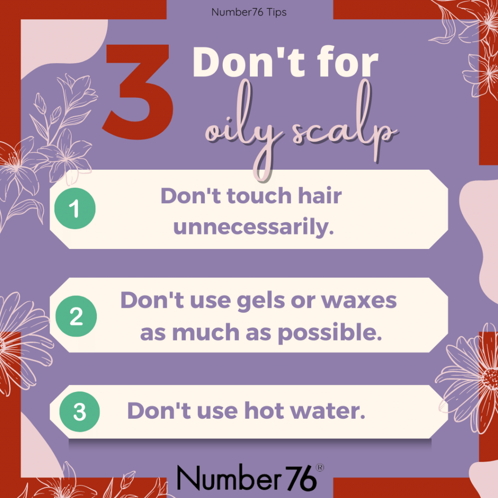 3 Don'ts For Oily Scalp